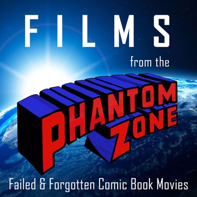 Films from the Phantom Zone: Failed & Forgotten Comic Book Movies