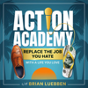 The Action Academy | Millionaire Mentorship For Your Life And Business - Brian Luebben
