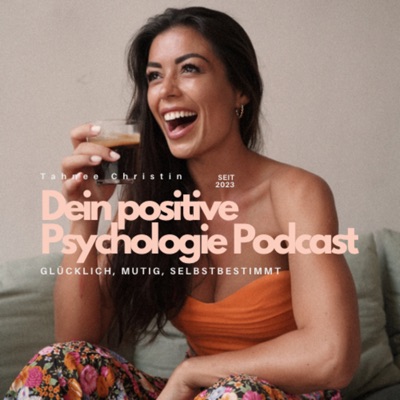 Dein Positive Psychologie Podcast Dein Positive Psychologie Podcast