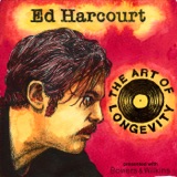 The Art of Longevity Season 9, Episode 2: Ed Harcourt