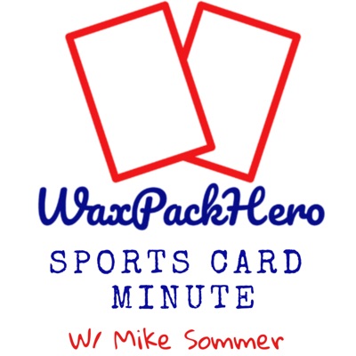 WaxPackHero Sports Card Minute WaxPackHero Sports Card Minute