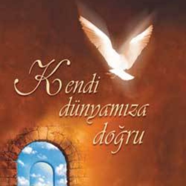 Kendi Dünyamıza Doğru (Ruhumuzun Heykelini Dikerken-2)