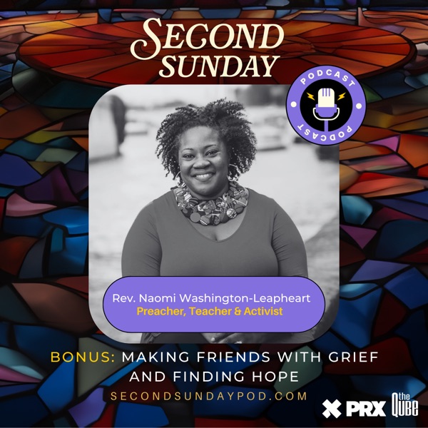 BONUS: Making Friends with Grief and Finding Hope with Rev. Naomi Washington-Leapheart photo