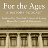 For the Ages: A History Podcast - New-York Historical Society
