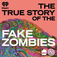 The True Story of the Fake Zombies podcast