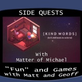 Side Quests Episode 306: Kind Words (lo fi chill beats to write to) with Matter of Michael
