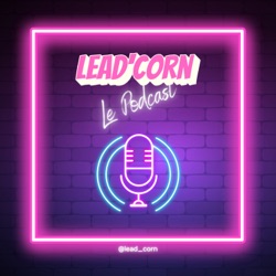 Lead'Corn - Le Podcast