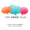 Tiny Voice Talks with Toria Bono