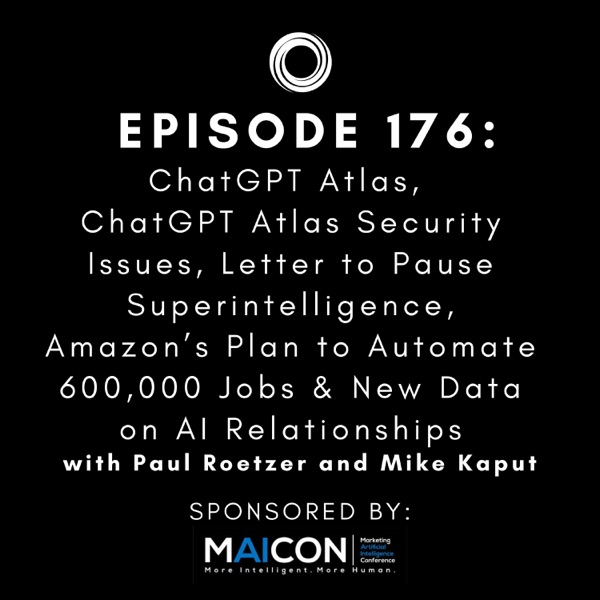 ChatGPT Atlas, ChatGPT Atlas Security Issues, Letter to Pause Superintelligence, Amazon’s Plan to Automate 600,000 Jobs & New Data on AI Relationships photo