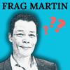 Frag Martin – Der Podcast zur Lösung (fast) aller Probleme - Martin Wehrle
