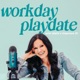 Workday Playdate