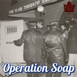 The Raids of Bigotry: Operation Soap