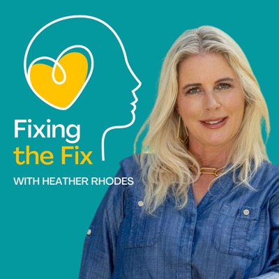 Fixing The Fix with Heather Rhodes