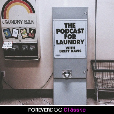 The Podcast For Laundry with Brett Davis The Podcast For Laundry with Brett Davis