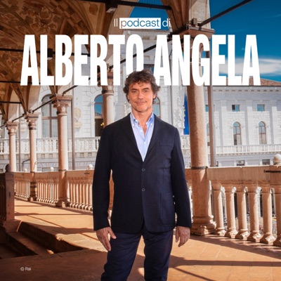Il podcast di Alberto Angela Il podcast di Alberto Angela