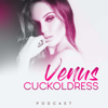 The Venus Cuckoldress Podcast - Venus