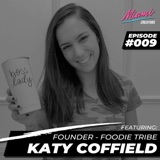 Episode #009 with Katy Coffield - Building A Global Social Media Foodie Influencer Agency