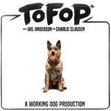 TOFOP: A Working Dog Production