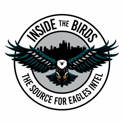 Inside the Birds: A Philadelphia Eagles Podcast Inside the Birds: A Philadelphia Eagles Podcast