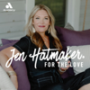 For The Love With Jen Hatmaker Podcast - Jen Hatmaker