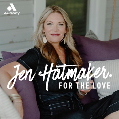 For The Love With Jen Hatmaker Podcast:Jen Hatmaker