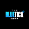 TheBlueTickShow - THE BLUETICK SHOW