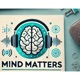 Mind Matters 