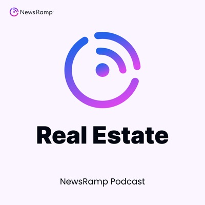NewsRamp Real Estate Podcast NewsRamp Real Estate Podcast