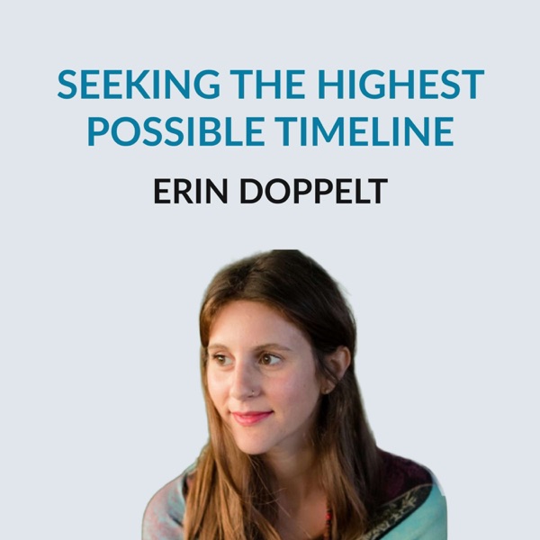 #160 - Why Manifesting Works — Erin Doppelt on how living in Israel and India changed her life, 