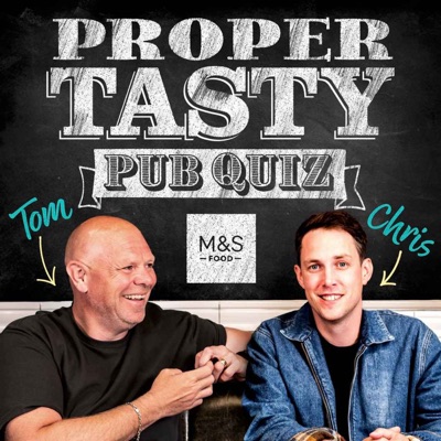 Proper Tasty with Tom Kerridge and Chris Stark Proper Tasty with Tom Kerridge and Chris Stark