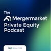 The Mergermarket Private Equity Podcast