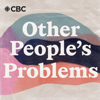 Other People's Problems - CBC