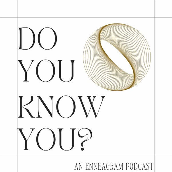 Do You Know You? An Enneagram Podcast