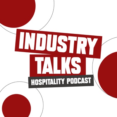 Industry Talks Hospitality Podcast Industry Talks Hospitality Podcast