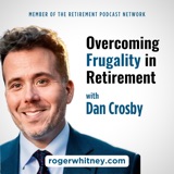 Overcoming Frugality in Retirement with Dan Crosby