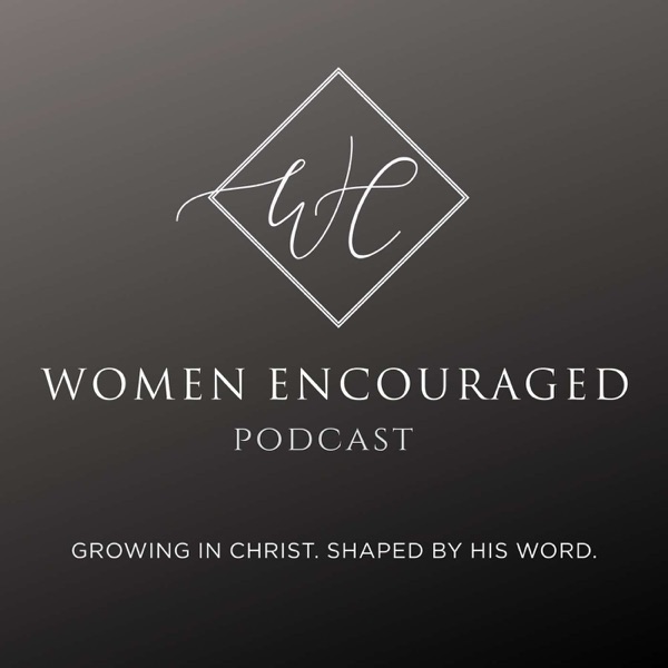The Women Encouraged Podcast