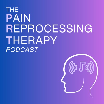 Pain Reprocessing Therapy Podcast Pain Reprocessing Therapy Podcast