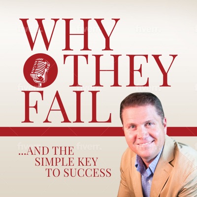 Why They Fail ... and the Simple Key to Success! Why They Fail ... and the Simple Key to Success!