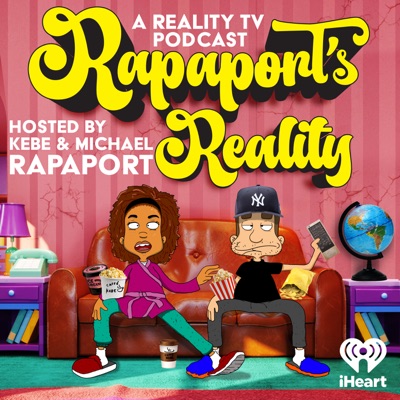 Rapaport's Reality Hosted By Kebe & Michael Rapaport:iHeartPodcasts