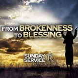 From Brokenness to Blessing • Sunday Service