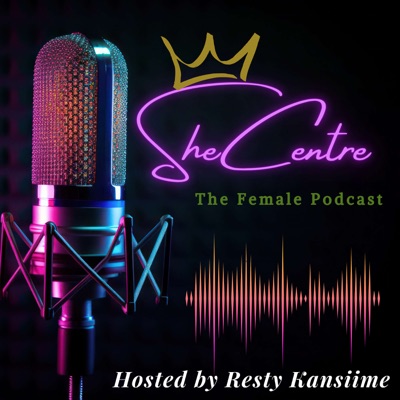 SheCentre: The Female Podcast