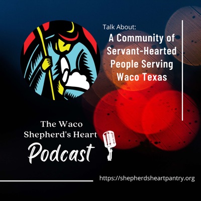 The Waco Shepherd's Heart Podcast