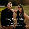 Bring Me 2 Life Podcast - Bring Me 2 Life Network
