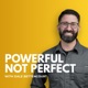 Powerful, Not Perfect