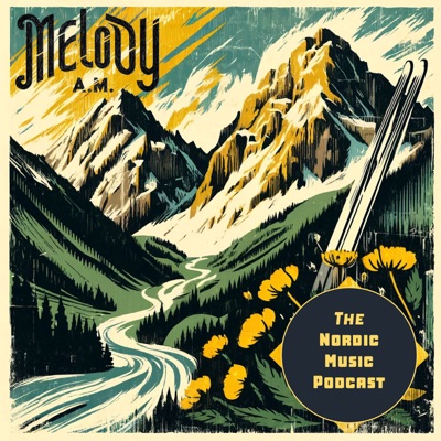 Melody A.M. | The Nordic Music Podcast Melody A.M. | The Nordic Music Podcast