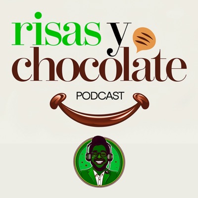 Risas y Chocolate Podcast Risas y Chocolate Podcast