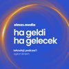 Ha Geldi, Ha Gelecek! - Poddict: Aykut İbrişim