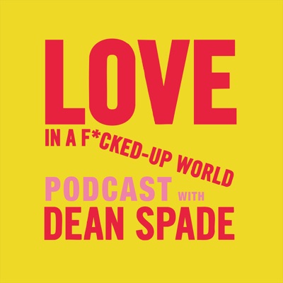 Love in a F*cked Up World:Dean Spade