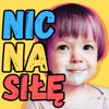 nic na siłę