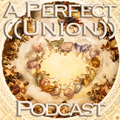 ((A Perfect Union))™ Podcast